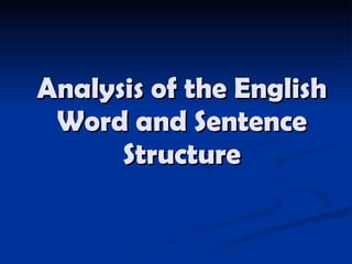 Analysis of the English Word and Sentence Structure 