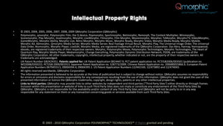 •   © 2003, 2004, 2005, 2006, 2007, 2008, 2009 QMorphic Corporation (QMorphic)
•   Polymorphic, qmorphic, Polymorphic Film, the Q device, Popmorphic, Sportmorphic, Betmorphic, Remorph, The Content Multiplier, Winmorphic,
    Scoremorphic, Play Morphic, Goalmorphic, Morphit, LiveMorphic, Filmorphic, Film Morphic, Moviemorphic, Morpher, TvMorphic, MorphicTV, VideoMorphic,
    GameMorphic, Morphic Ability, Morphic Live, Retro Morphic, Morphic Music, Morphic Ready, Morphic Video, Morphic Media Ready, Morphic Mobile,
    Morphic Ad, Admorphic, Qmorphic Media Server, Morphic Media Server, Real Footage Virtual Result, Morphic Play, The Universal Image Order, The Universal
    Data Order, Atomorphic, Morphic Player, LiveEdit, Morphic Media, are registered trademarks of the QMorphic Corporation. Das Abra, Hannay, Hannaywood,
    ebooks, are registered trademarks of their respective owners. Morphic, Polymorphic Movie, Polymorphic Technologies, Morphic Technologies, The Heart of
    Quantum Play, Morphic Media Player, Mediamorphic, Change Everything, Polymorphic Dynamic Distribution Network, PDDN, are trademarks of the
    QMorphic Corporation. All other trademarks, copyrights, intellectual property, whether indicated or not, are the property of their respective owners. All
    trademarks are acknowledged.
•   UK Patent Number GB2424351. Patents applied for: UK Patent Application 0814447.9, PCT patent application no. PCT/GB2006/003501 (publication no.
    WO2008/035022). PCT/GB 2009/001913. Japanese Patent Application no. 528773/2009. Chinese Patent Application no. 200680055866.6. European Patent
    Application Numbers 06794553.5, 09004394.4, 09004395.1. US Patent Application Numbers 12/442169, 12/473892 and 12/474043.
•   All rights reserved worldwide, QMorphic Corporation.
•   The information presented is believed to be accurate at the time of publication but is subject to change without notice. QMorphic assumes no responsibility
    for errors or omissions and disclaims responsibility for any consequences resulting from the use of this information. QMorphic does not grant the user of the
    presented information or licence the QMorphic trademarks, copyright, design rights, patents or any other intellectual properties.
•   Links to third parties: QMorphic may provide links to other websites by independent and third parties ("Third Party Sites") either directly or through frames.
    Inclusion within this presentation or website of links to such Third Party Sites does not imply or constitute any endorsement of the Third Party Sites by
    QMorphic. QMorphic is not responsible for the availability and/or content of any Third Party Sites and QMorphic will not be party to or in any way
    responsible for any statement on them or any transaction concerning goods or services available from such Third Party Sites.




                      © 2003 - 2010 QMorphic Corporation POLYMORPHIC® TECHNOLOGIES™ IP Rights granted and pending
 