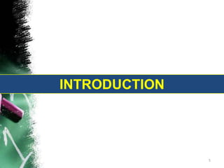 5
INTRODUCTION
 