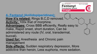 3- Levorphanol (1948):
How it’s related: Ether bridge removed.
Activity: 5x that of morphine.
Advantage: It can be taken orally, Lasts longer, Easier to synthesize.
Side effects: High toxicity, comparable dependence.
 