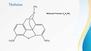 Thebaine
Molecular Formula: C H NO
19 21 3
 