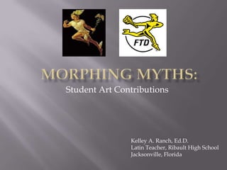 Student Art Contributions

Kelley A. Ranch, Ed.D.
Latin Teacher, Ribault High School
Jacksonville, Florida

 