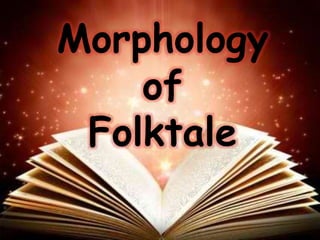 Morphology
of
Folktale
 