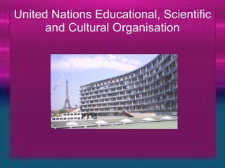 United Nations Educational, Scientific and Cultural Organisation 
