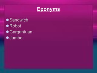 Eponyms Sandwich Robot Gargantuan Jumbo 