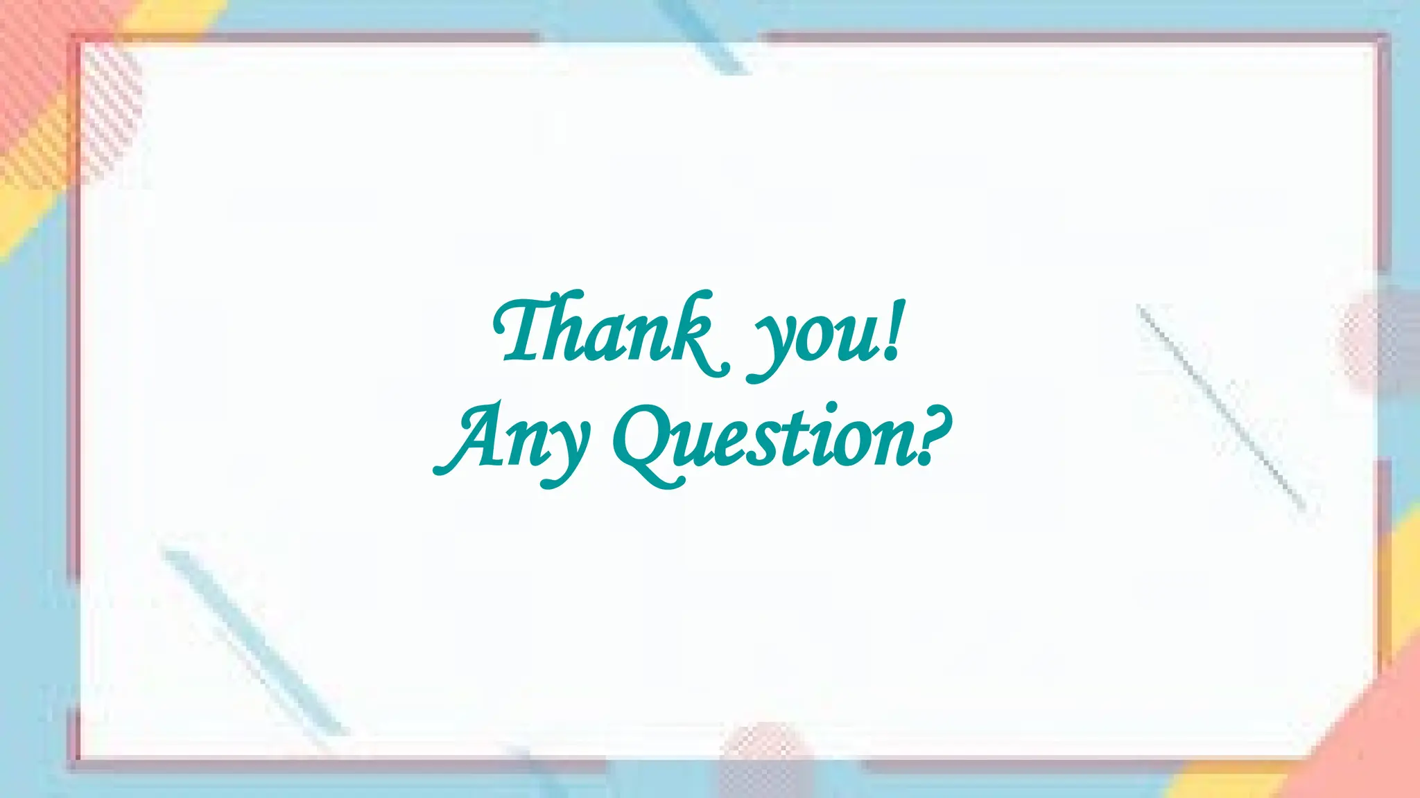 Thank you!
Any Question?
 