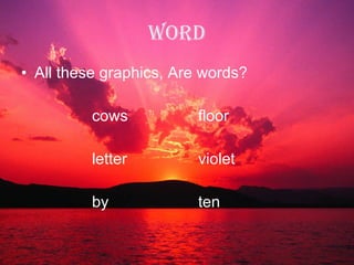 WORD All these graphics, Are words? cows floor letter violet by ten 