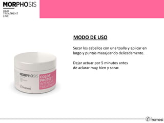 MODO DE USO
Secar los cabellos con una toalla y aplicar en
largo y puntas masajeando delicadamente.
Dejar actuar por 5 minutos antes
de aclarar muy bien y secar.
 