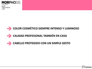 • COLOR COSMÉTICO SIEMPRE INTENSO Y LUMINOSO
• CALIDAD PROFESIONAL TAMBIÉN EN CASA
• CABELLO PROTEGIDO CON UN SIMPLE GESTO
 