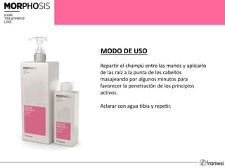 MODO DE USO
Repartir el champú entre las manos y aplicarlo
de las raíz a la punta de los cabellos
masajeando por algunos minutos para
favorecer la penetración de los principios
activos.
Aclarar con agua tibia y repetir.
 