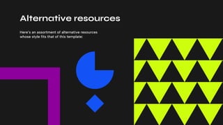 Alternative resources
Here’s an assortment of alternative resources
whose style fits that of this template:
 