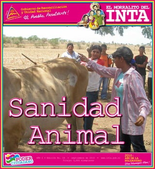 Sanidad
Animal
Sanidad
Animal
AÑO 2 • Edición No. 16 • septiembre de 2010 • www.inta.gob.ni
Tiraje: 5,000 ejemplares
 