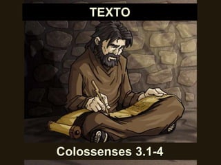 TEXTO




Colossenses 3.1-4
 