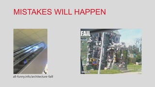 MISTAKES WILL HAPPEN




all-funny.info/architecture-faill
 