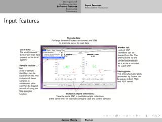 Background
                  Implementation
                                     Input features
                 Software features
                                     Interactive features
                        Examples
                        Summary



Input features




                    James Morris     Evoker
 
