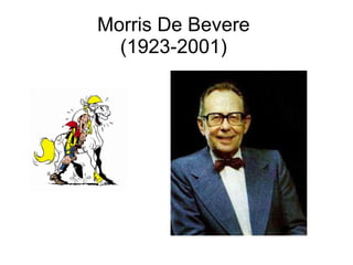Morris De Bevere (1923-2001) 