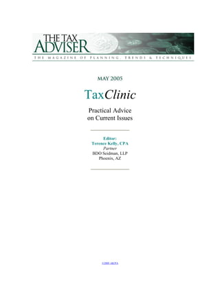 TaxClinic
Practical Advice
on Current Issues


      Editor:
 Terence Kelly, CPA
      Partner
 BDO Seidman, LLP
    Phoenix, AZ




      ©2005 AICPA
 