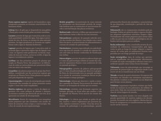 51
Homo sapiens sapiens: espécie de hominídeos cujos
integrantes possuem as mesmas características dos
humanos atuais.
Iceberg: bloco de gelo que se desprende de uma geleira
e flutua pelo oceano levado pelas correntes marinhas.
Lacustre: provém de lago que é uma área onde se acu-
mula quantidade variável de água. Esta água é prove-
niente de rios, da chuva, ou mesmo de uma nascente
próxima. Os lagos geralmente se formam em regiões
baixas onde a água se deposita facilmente.
Lagunar: provém de laguna que é uma área onde se
acumula água e apresenta algum tipo de ligação com
o mar. As lagunas estão geralmente no litoral, sepa-
radas do mar por rochas, areias ou recifes. A água da
laguna é normalmente salobra.
Licófitas: um dos primeiros grupos de plantas que
surgiu no Planeta Terra. São pequenas e se diferen-
ciam de todas as outras plantas por possuírem folhas
com um único veio vascular.
Licopódios: são plantas pequenas do grupo das Pteri-
dófitas, considerado um dos primeiros vegetais que
surgiram no Planeta Terra. Estas plantas se reprodu-
zem pela dispersão de esporos.
Litoestratigrafia: é o ramo da estratigrafia que estuda
a formação das camadas de rochas presentes numa
região e como elas estão empilhadas.
Matéria orgânica: são partes e restos de algum or-
ganismo vivo como pedaços de plantas e animais,
ou mesmo a matéria que deriva de um ser vivo. Já se
apresenta em estado de decomposição.
Microfósseis: fósseis de organismos com tamanhos
muito pequenos que são estudados com auxílio de
lentes de aumento como a lupa e o microscópio. São
o foco de estudo da micropaleontologia.
Modelo geográfico: reconstituição de como estavam
os continentes em determinado período de tempo.
Vale lembrar que os continentes se movimentam de-
vido à movimentação das placas tectônicas.
Multinervado: referente a folhas que apresentam vá-
rias ranhuras vistas a olho nu em sua estrutura.
Paleoambiente: ambiente do passado inferido atra-
vés dos estudos dos fósseis e sua relação com o meio
físico da época. A caracterização de paleoambientes é
comum em estudos de paleontologia.
Paleobotânico: cientista especializado em paleobotâ-
nica cuja área de atuação é o estudo de vegetais fós-
seis sob todas as formas conhecidas de fossilização
nas rochas.
Paleoecológico: provém da palavra paleoecologia que
é o ramo da paleontologia voltado ao estudo das rela-
ções de organismos fósseis e seus ambientes de vida
no passado geológico.
Paleogeográfico: provém da palavra paleogeografia
que é o ramo da paleontologia que descreve a geogra-
fia física de determinada área no passado geológico
ou o estudo de sucessivas mudanças físicas no pla-
neta durante o tempo geológico.
Paleontologia: ciência que descreve e ajuda a enten-
der o passado do Planeta Terra através do estudo dos
fósseis e as formações de rochas que os contém.
Paleontólogo: cientista com formação superior em
biologia, geologia ou áreas afins que analisa a vida
do passado do Planeta Terra através do estudo dos
fósseis.
Palinologia: é a ciência que estuda os grãos de pó-
len, esporos e outros organismos que possuem pa-
rede orgânica resistente a ácidos. Uma das áreas de
atuação da palinologia é na paleontologia, quando
palinomorfos fósseis são estudados e características
de sua dispersão, constituição e período de vida são
analisados.
Palinomorfo: são os componentes estudados pela pa-
linologia. Podem ser grãos de pólen e esporos de plan-
tas, pequenos organismos marinhos, fungos e algas.
Normalmente são muito pequenos para serem vistos
a olho nu, por isso em trabalhos palinológicos são uti-
lizados microscópios para as análises.
Rocha sedimentar: rocha constituída através da acu-
mulação de sedimentos transportados pela água,
vento ou gelo ao longo do tempo. Adquire o aspecto
maciço de rocha após os sedimentos ficarem com-
pactados por um longo período de tempo.
Seção estratigráfica: tipos de rochas que apresen-
tam-se empilhadas em determinado afloramento.
O estudo da seção estratigráfica informa como era o
ambiente quando estas rochas foram formadas.
Tafonomia: ramo da paleontologia que investiga os
processos de preservação do organismo desde a sua
morte até ele se transformar em um fóssil.
Tétrade: arranjo de quatro elementos. Os esporos são
formados em tétrades nas estruturas reprodutivas
das plantas e acabam se separando na sua dispersão
para formar novas plantas.
Trilobitas: organismos marinhos extintos que habi-
tavam os oceanos na era paleozoica, há milhões de
anos atrás. Hoje são encontrados fossilizados em ro-
chas de vários lugares do mundo.
Turfeira: zona muito úmida e ás vezes alagada com
grande quantidade de matéria orgânica em decom-
posição, formando um solo orgânico. Muitas das tur-
feiras de antigamente se transformaram em depósi-
tos de carvão mineral.
 