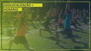 GEOLOCALIZAÇÃO +
HORÁRIO
 