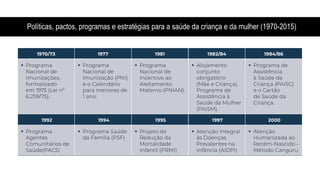 Políticas, pactos, programas e estratégias para a saúde da criança e da mulher (1970-2015)
 