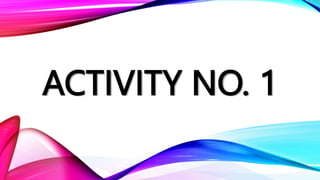 ACTIVITY NO. 1
 
