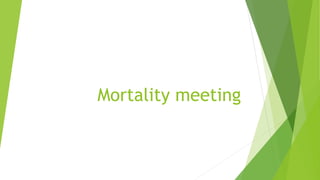 Mortality meeting
 