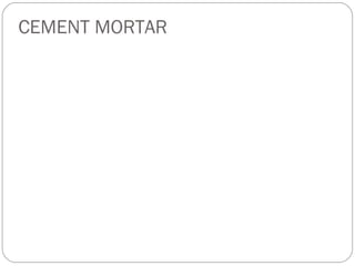 CEMENT MORTAR

 