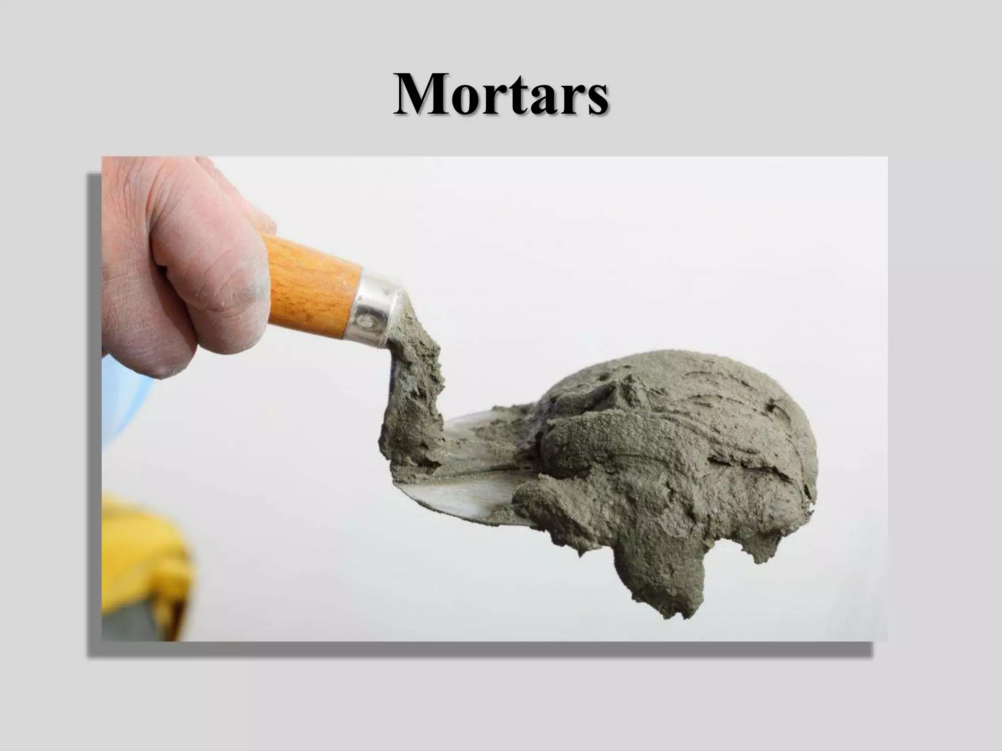 Mortars
 