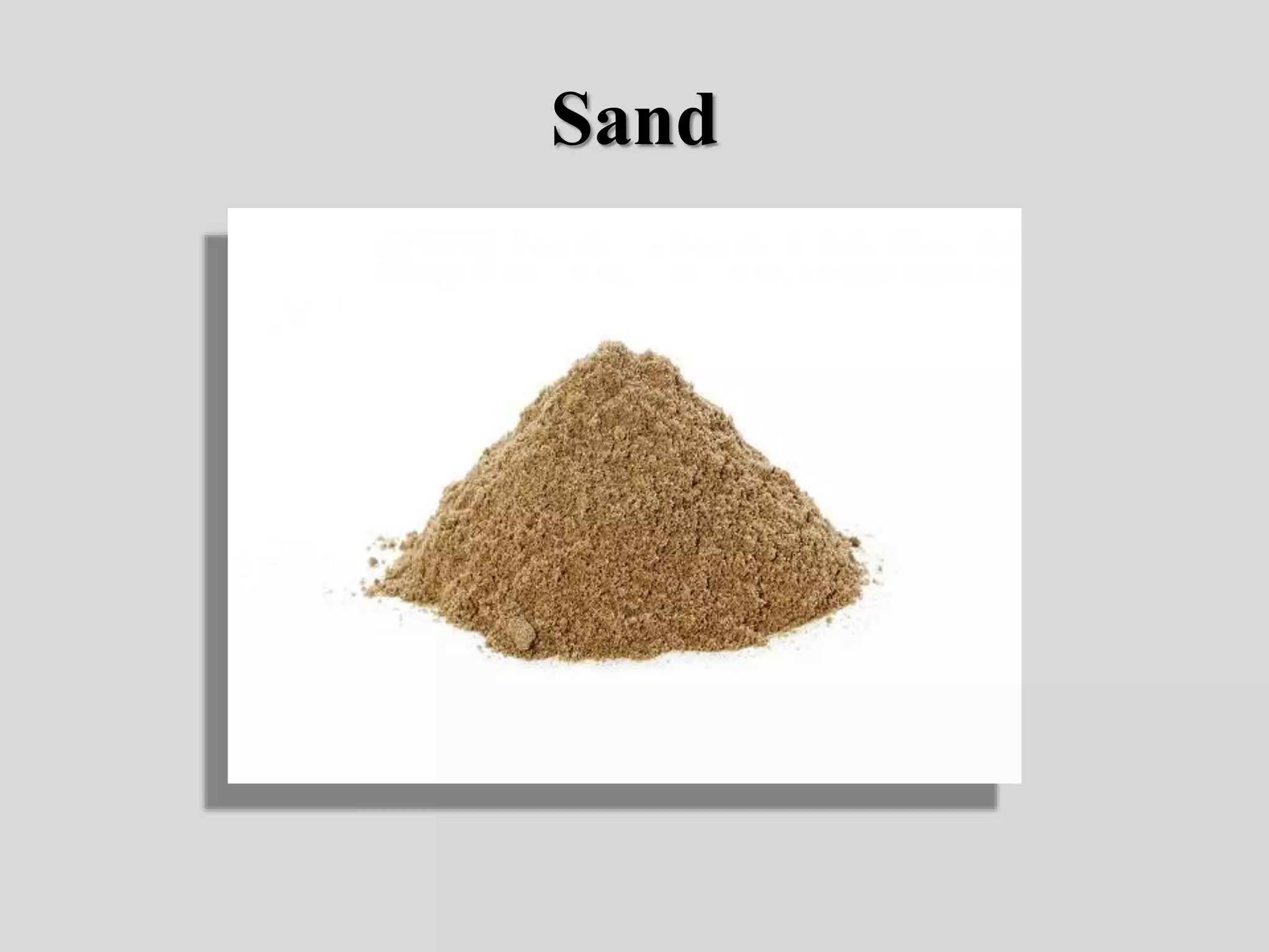 Sand
 