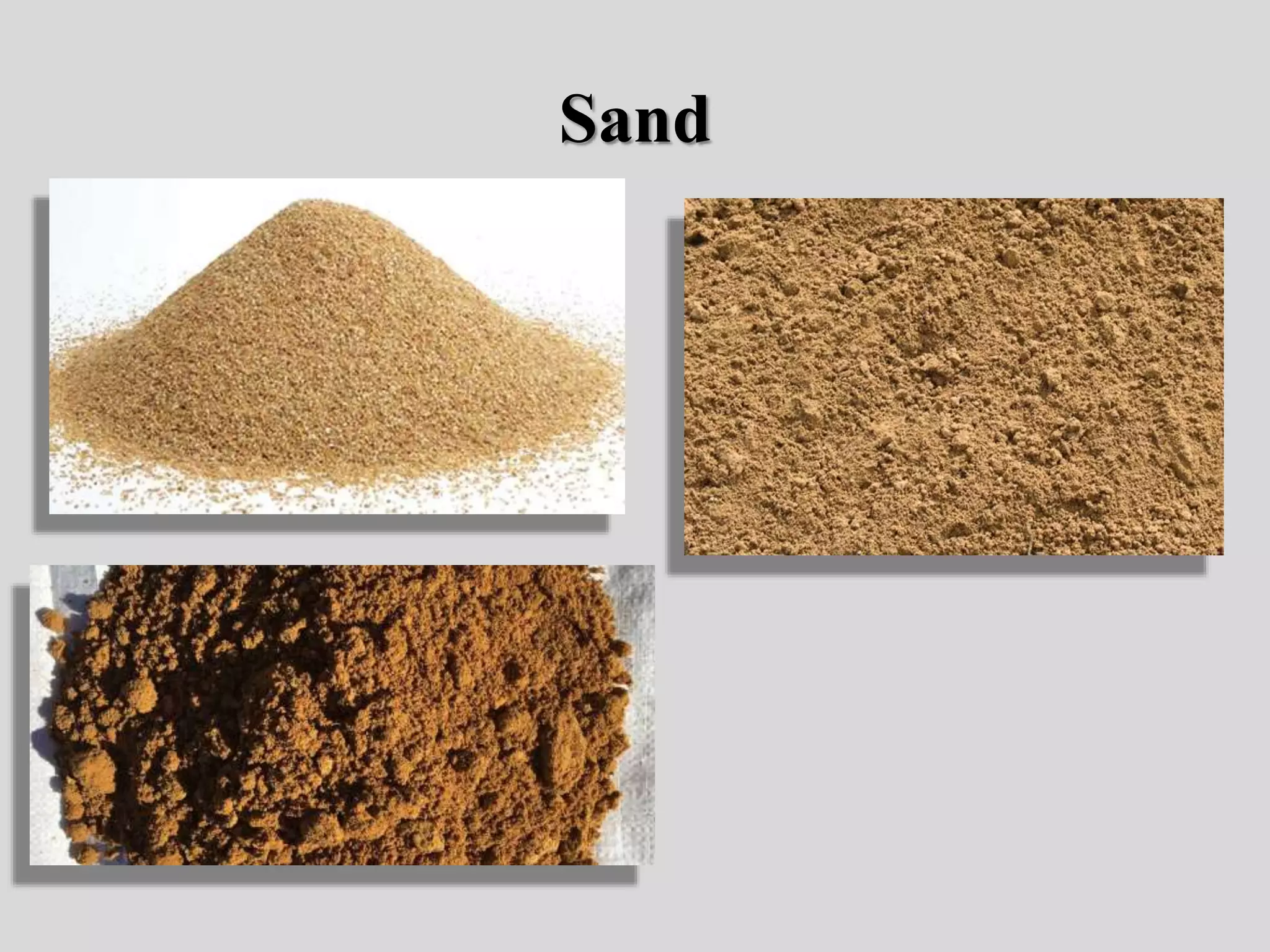 Sand
 