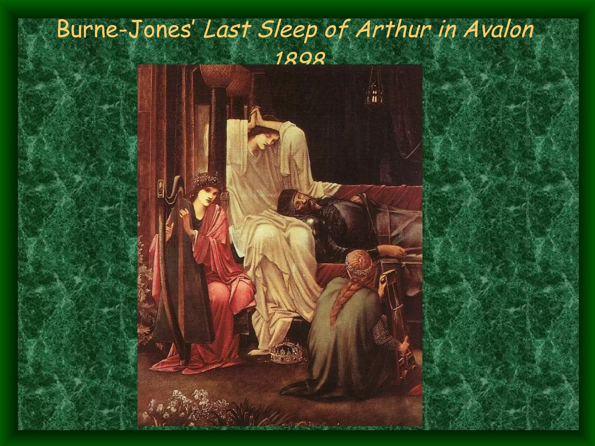 Burne-Jones’  Last Sleep of Arthur in Avalon  1898 