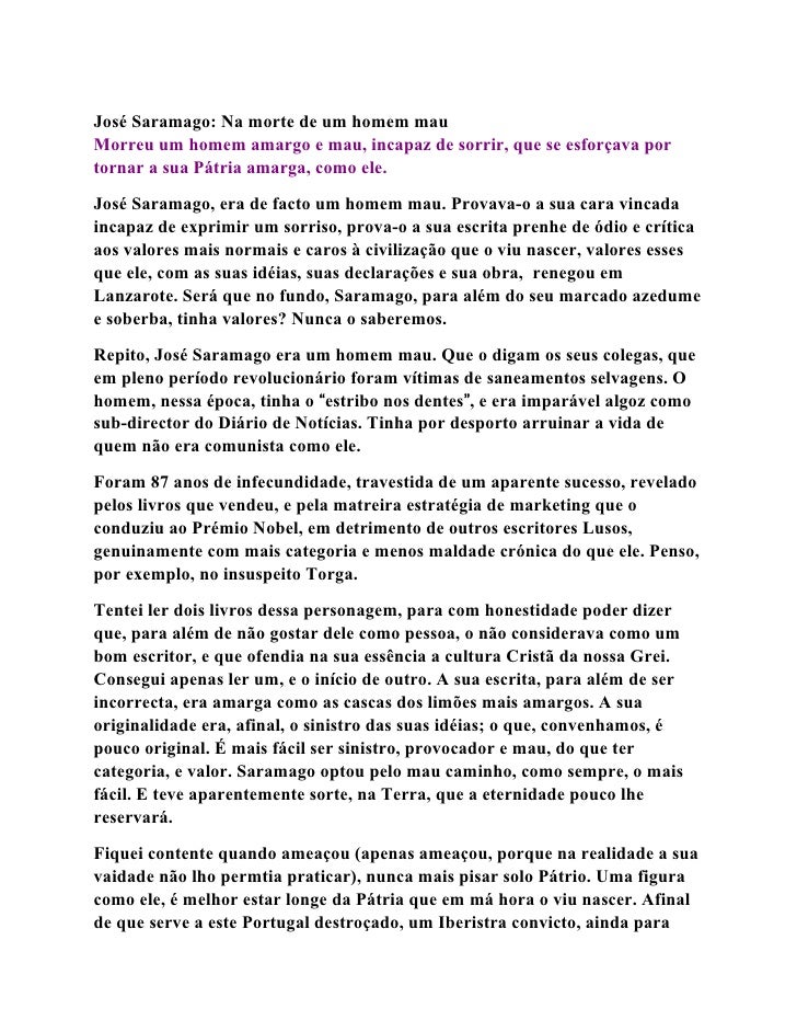 José Saramago: Na morte de um homem mau
Morreu um homem amargo e mau, incapaz de sorrir, que se esforçava por
tornar a sua...