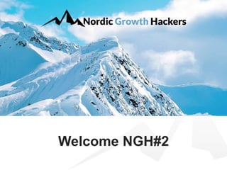 Welcome NGH#2
 