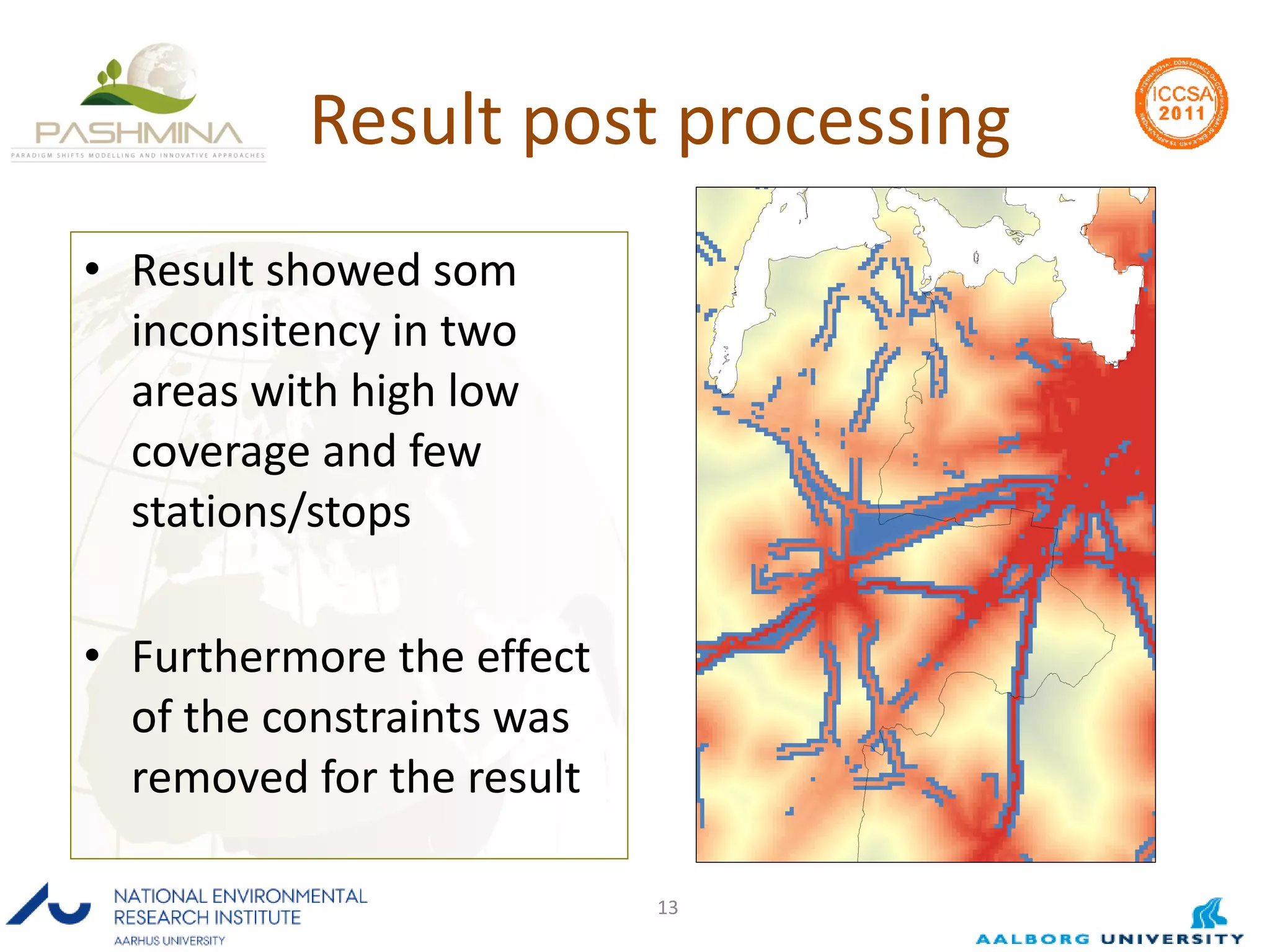 Result post processing Result showed som inconsitency in two areas with high low coverage and few stations/stops Furthermore the effect of the constraints was removed for the result 