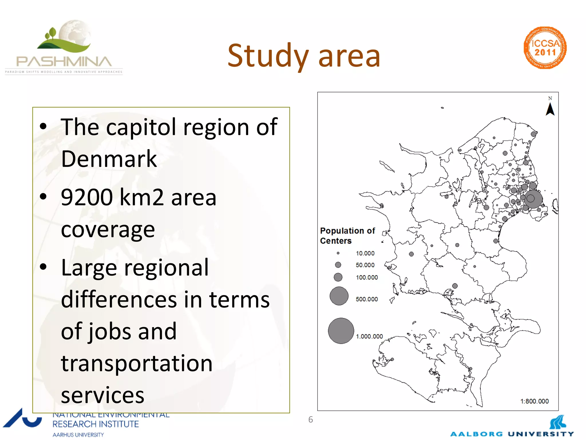 Study area The capitol region of Denmark 9200 km2 area coverage Large regional differences in terms of jobs and transportation services 