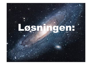 Løsningen:
 