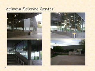 Arizona Science Center
 