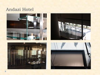 Andazi Hotel
 