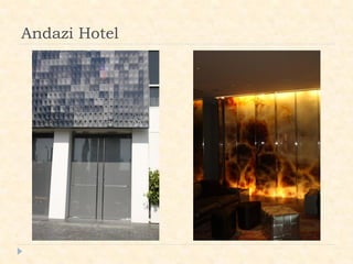 Andazi Hotel
 