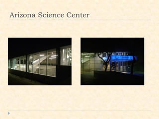Arizona Science Center
 