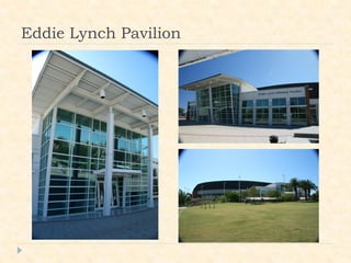 Eddie Lynch Pavilion
 