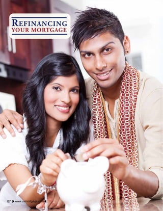 Refinancing
your Mortgage
www.usmortgage.com07
 