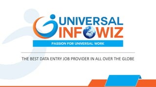 THE BEST DATA ENTRY JOB PROVIDER IN ALL OVER THE GLOBE
 