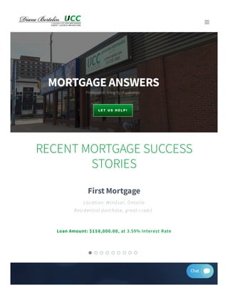 MORTGAGE ANSWERS
Professional - Integrity - Experience
L E T U S H E L P !
RECENT MORTGAGE SUCCESS
STORIES
First Mortgage
Location: Windsor, Ontario
Residential purchase, great credit.
Loan Amount: $158,000.00, at 3.59% Interest Rate

Chat
 