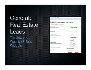 Generate
Real Estate
Leads
The Secret of
Website & Blog
Widgets
 