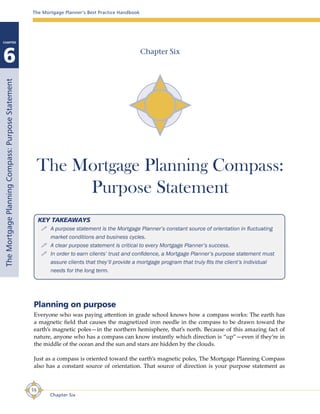 a Mortgage Planner. Show me a Mortgage
Planner with a good purpose statement and I
know that’s a Mortgage Planner who know...