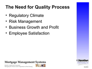 The Need for Quality Process Regulatory Climate Risk Management Business Growth and Profit Employee Satisfaction 