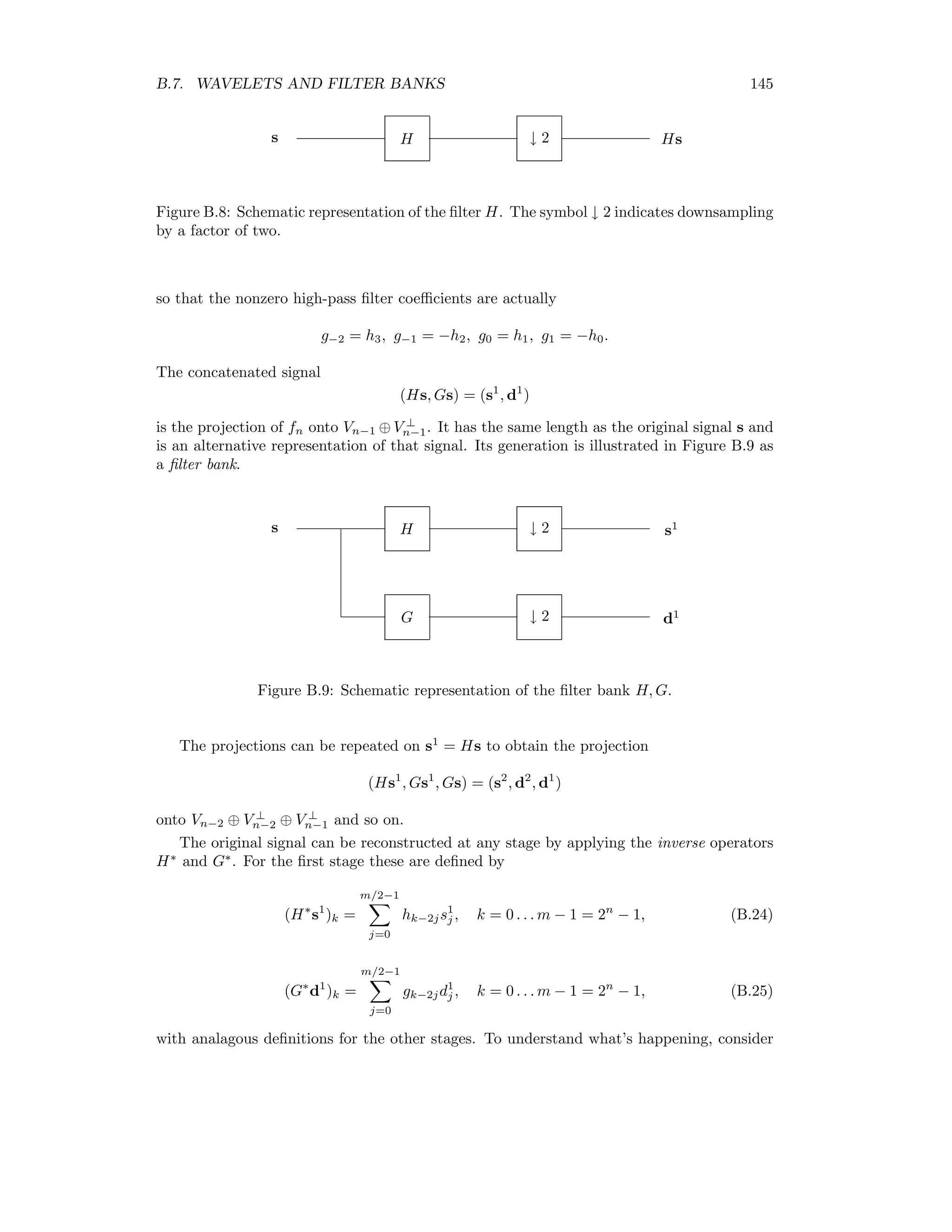 138 APPENDIX B. THE DISCRETE WAVELET TRANSFORMATION The constants ck are called the reﬁnement coeﬃcients. For example, the dilation equation for the Haar wavelets is φ(t) = φ(2t) + φ(2t − 1) so that the reﬁnement coeﬃcients are c0 = c1 = 1, ck = 0 otherwise. Note that c2 0 +c2 1 = 2. It is easy to show that this is a general property of the reﬁnement coeﬃcients: 1 = φ(t), φ(t) = k ckφ(2t − k), k ck φ(2t − k ) = 1 2 k c2 k. Therefore, ∞ k=−∞ c2 k = 2, (B.5) which is also called Parseval’s formula. In a similar way it is easy to show that ∞ k=−∞ ckck−2j = 0, j = 0. (B.6) B.4 Fixpoint wavelet approximation There are many other possible scaling functions that deﬁne or generate a MRA. Some of these cannot be expressed as simple, analytical functions. But once we have the reﬁnement coeﬃcients for a scaling function, we can approximate that scaling function to any desired degree of accuracy using the dilation equation. (In fact we can work with a MRA even when there is no simple analytical representation for the scaling function which generates it.) The idea is to iterate the reﬁnement equation with a so-called ﬁxpoint algorithm until it converges to a sequence of points which approximates φ(t). Let F be the function that assigns the expression F(γ)(t) = n cnγ(2t − n) to any function γ(t), where cn are reﬁnement coeﬃcients. Applying F to the Haar scaling function: F(φ)(t) = n cnφ(2t − n) = φ(t) where the second equality follows from the dilation equation. Thus φ is a ﬁxpoint of F. The following recursive scheme can be used to estimate a scaling function with up to four reﬁnement coeﬃcients: f0(t) = δt,0 fi(t) = c0fi−1(2t) + c1fi−1(2t − 1) + c2fi−1(2t − 2) + c3fi−1(2t − 3). In this scheme, t takes on values of the form m × 2n , m, n ∈ Z, only. The ﬁrst deﬁnition is the termination condition for the recursion and approximates the scaling function to zeroth order as the Dirac delta function. The second relation deﬁnes the ith approximation to the scaling function in terms of the (i−1)th approximation using the dilation equation. We can calculate the set φ ≈ fn j 2n j = 0 . . . 3(2n ) , n 1, 