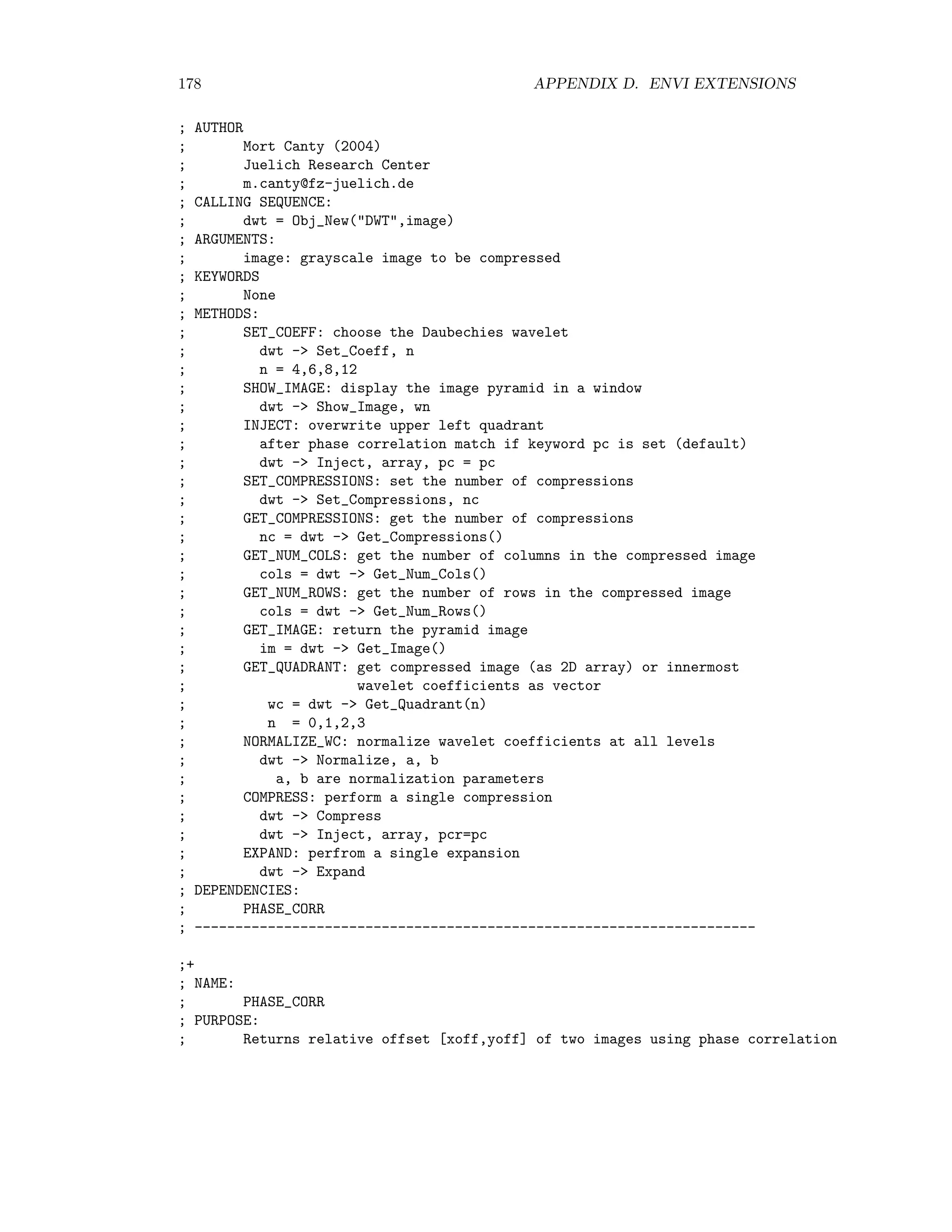 Appendix D ENVI Extensions D.1 Installation To install the complete extension package: 1. Place the ﬁle cursor motion.pro in your save add directory. In File→Preferences→User Defined Motion Routine in the ENVI main menu enter: cursor motion. 2. Place the remaining .PRO ﬁles anywhere in your IDL !PATH. 3. Place the ﬁles madviewhelp.pdf and aboutmadview.pdf in your IDL !HELP PATH. 4. Under Preferences in the ENVI main menu select the tab User Defined Files. Under Envi Menu File and Display Menu File enter the paths to the two menu ﬁles envi.men and display.me provided in the package. 171 