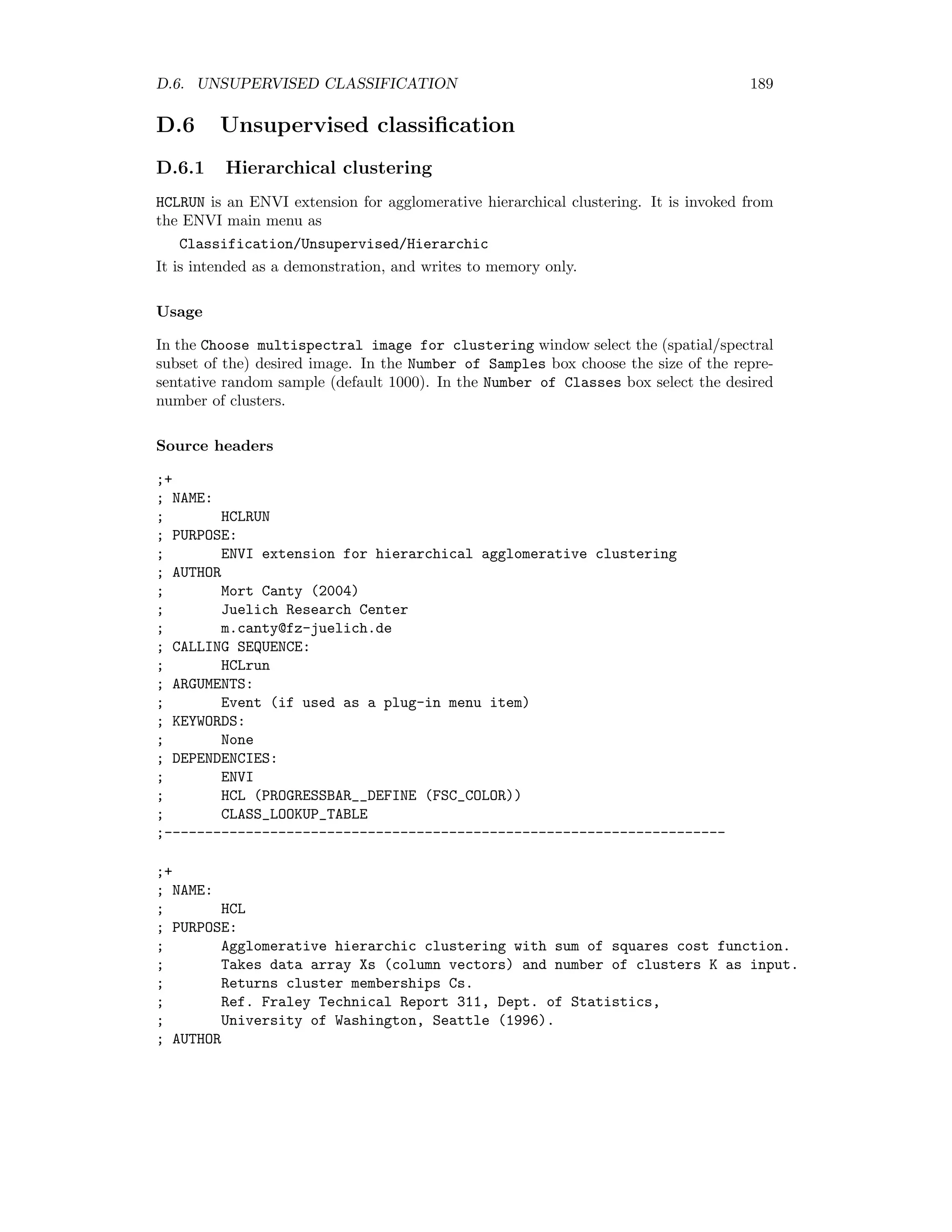 182 APPENDIX D. ENVI EXTENSIONS D.4.3 Quality index RUN QUALITY INDEX is an ENVI extension to determine the Wang-Bovik quality index of a pan-sharpened image. It is invoked from the ENVI main menu as Transform/Image Sharpening/Quality Index Usage From the Choose reference image menu select the multispectral image to which the sharp- ened image is to be compared. In the Choose pan-sharpened image menu, select the image whose quality is to be determined. Source headers ;+ ; NAME: ; RUN_QUALITY_INDEX ; PURPOSE: ; ENVI extension for radiometric comparison of two multispectral images ; Ref: Wang and Bovik, IEEE Signal Processing Letters 9(3) 2002, 81-84 ; AUTHOR ; Mort Canty (2004) ; Juelich Research Center ; m.canty@fz-juelich.de ; CALLING SEQUENCE: ; Run_Quality_Index ; ARGUMENTS: ; Run_Quality_Index, Event (if used as a plug-in menu item) ; KEYWORDS: ; None ; DEPENDENCIES: ; ENVI ; QI ;-------------------------------------------------------------------------- ;+ ; NAME: ; QI ; PURPOSE: ; Determine the Wang-Bovik quality index for a pan-sharpened image band ; Ref: Wang and Bovik, IEEE Signal Processing Letters 9(3) 2002, 81-84 ; AUTHOR ; Mort Canty (2004) ; Juelich Research Center ; m.canty@fz-juelich.de ; CALLING SEQUENCE: ; index = QI(band1,band2) ; ARGUMENTS: ; band1: reference band 